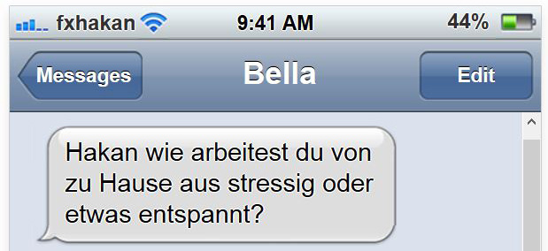 Hakan wie arbeitest du von zu Hause aus stressig oder etwas entspannt?